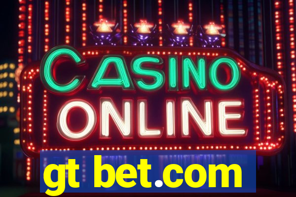 gt bet.com